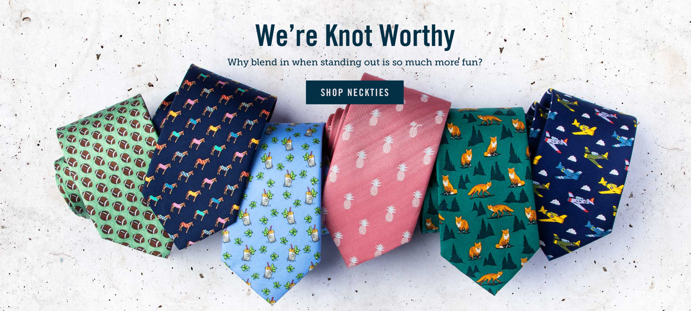 We're Knot Worthy - Shop Neckties